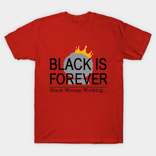 Black Woman Working T-Shirt by blackwomanwork